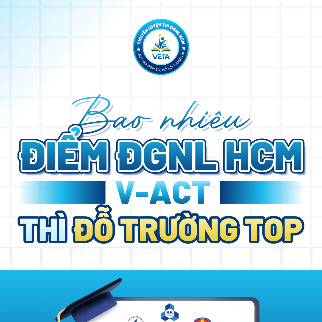  Bao nhiêu điểm ĐGNL HCM V-ACT thì đỗ trường Top?